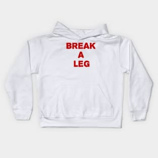 break a leg Kids Hoodie